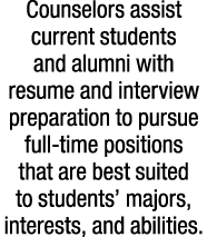 Counselors assist current students and alumni with resume and interview preparation to pursue full time positions tha...